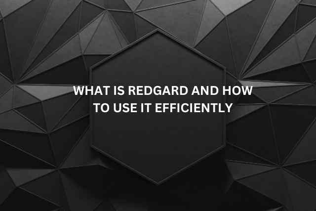 What is Redgard and How to Use It Efficiently
